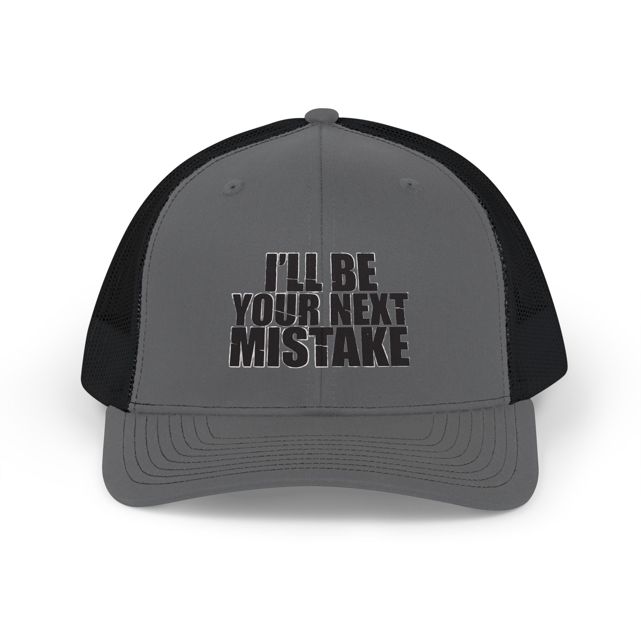 Snapback Trucker Cap — "I'll Be Your Next Mistake" Distressed Text Hat