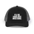 Snapback Trucker Cap — "I'll Be Your Next Mistake" Distressed Text Hat