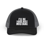 Snapback Trucker Cap — "I'll Be Your Next Mistake" Distressed Text Hat