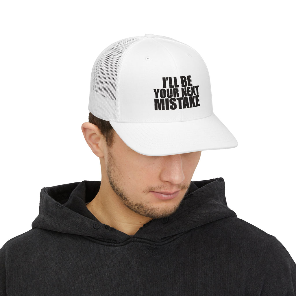 Snapback Trucker Cap — "I'll Be Your Next Mistake" Distressed Text Hat