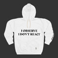 NON CURO HOODIE — "I OBSERVE. I DO NOT REACT." HOODIE