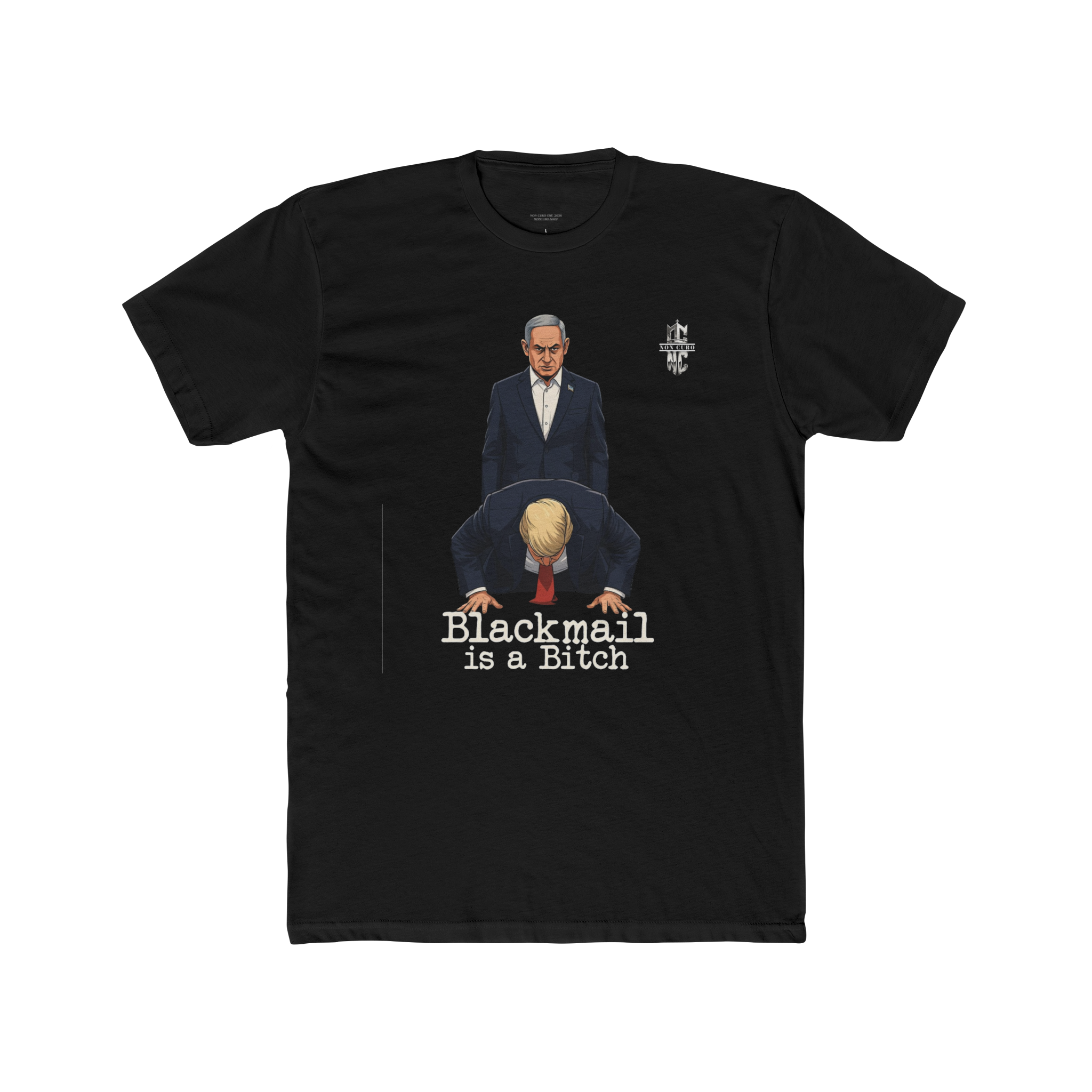 Netanyahu Over Trump 'Blackmail is a Bitch' Tee — Political Protest T-Shirt