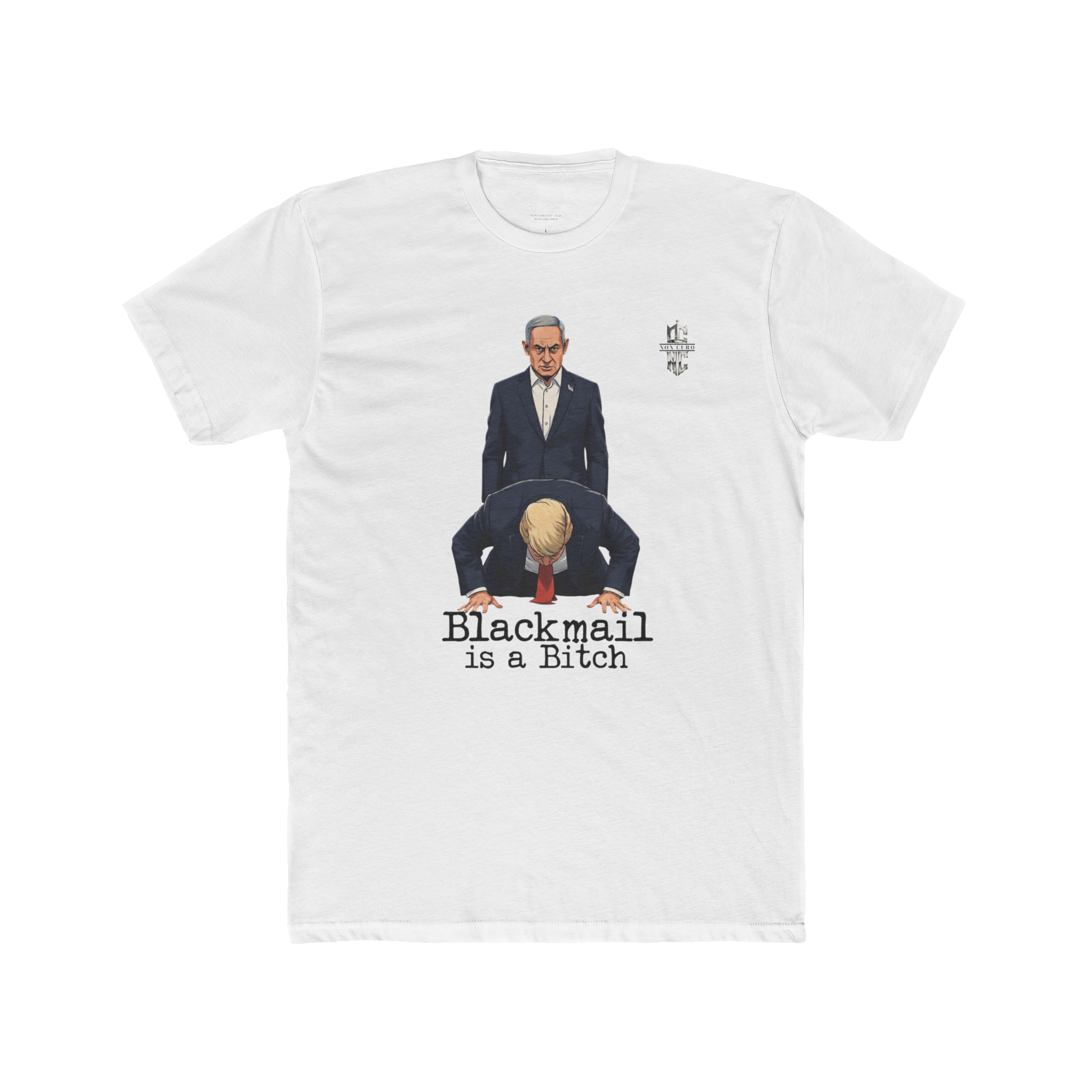 Netanyahu Over Trump 'Blackmail is a Bitch' Tee — Political Protest T-Shirt