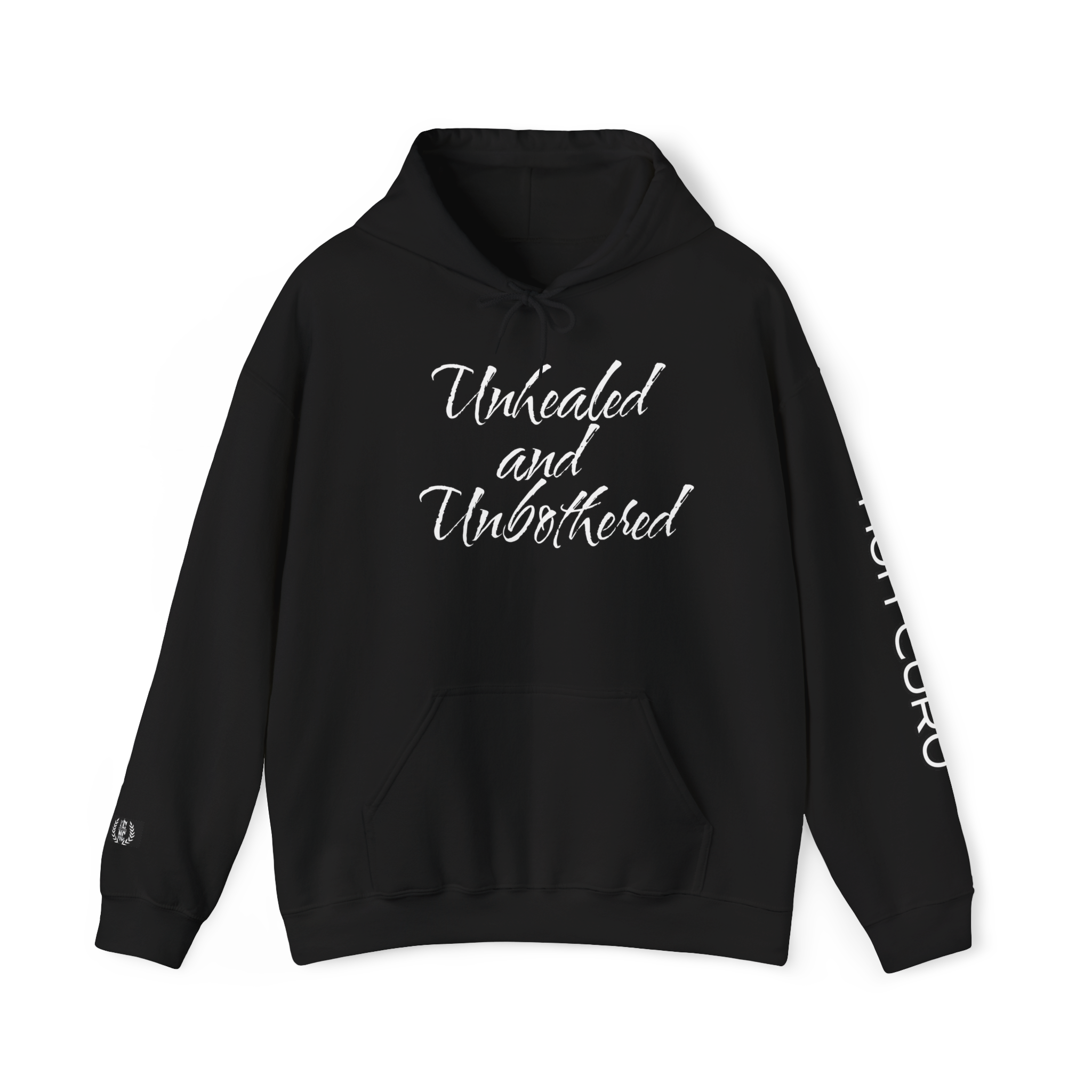 UNHEALED AND UNBOTHERED HOODIE