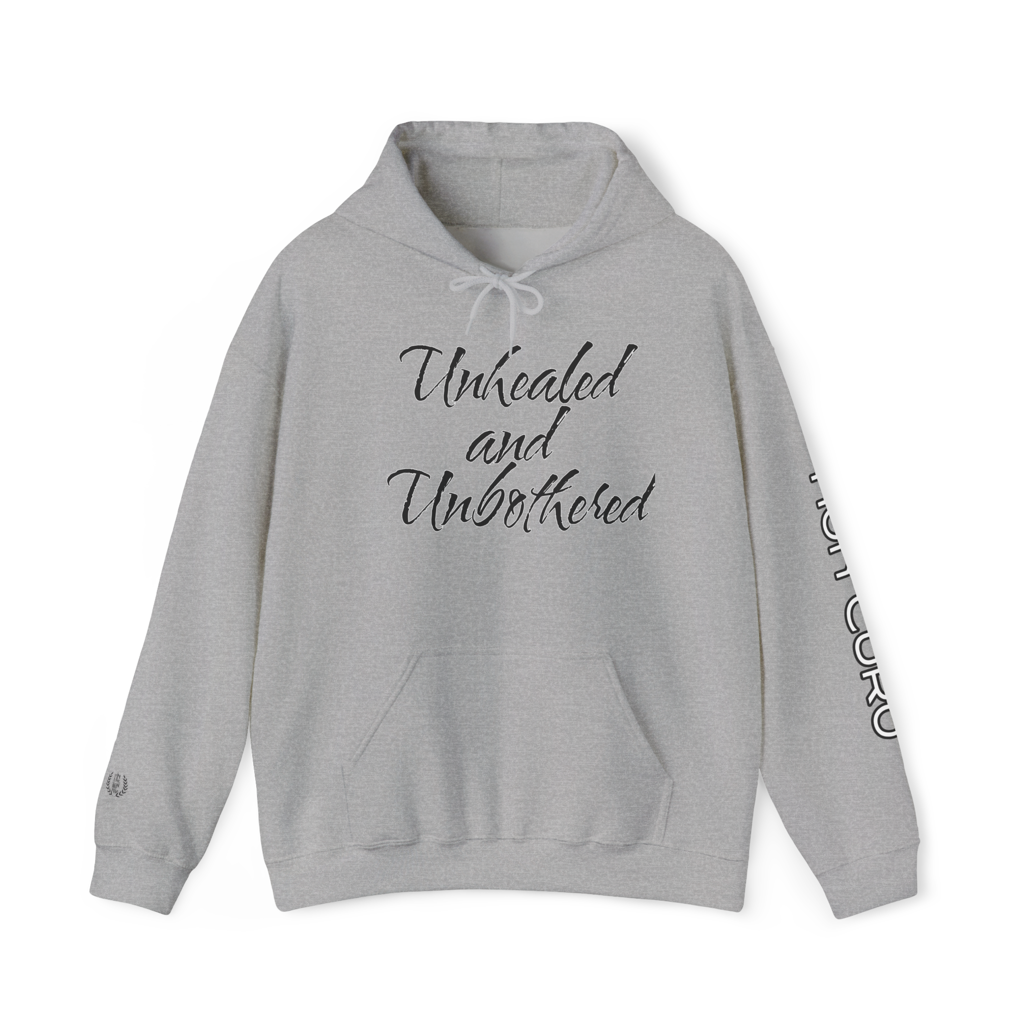 UNHEALED AND UNBOTHERED HOODIE