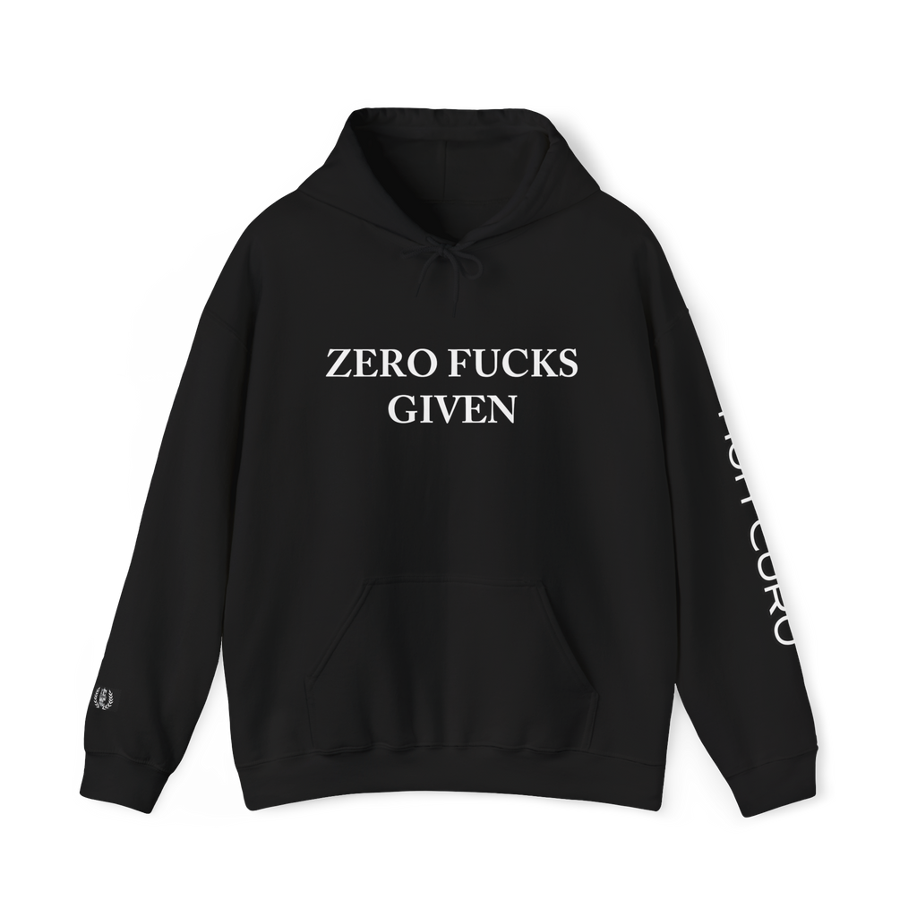 ZERO FUCKS GIVEN - HOODIE!
