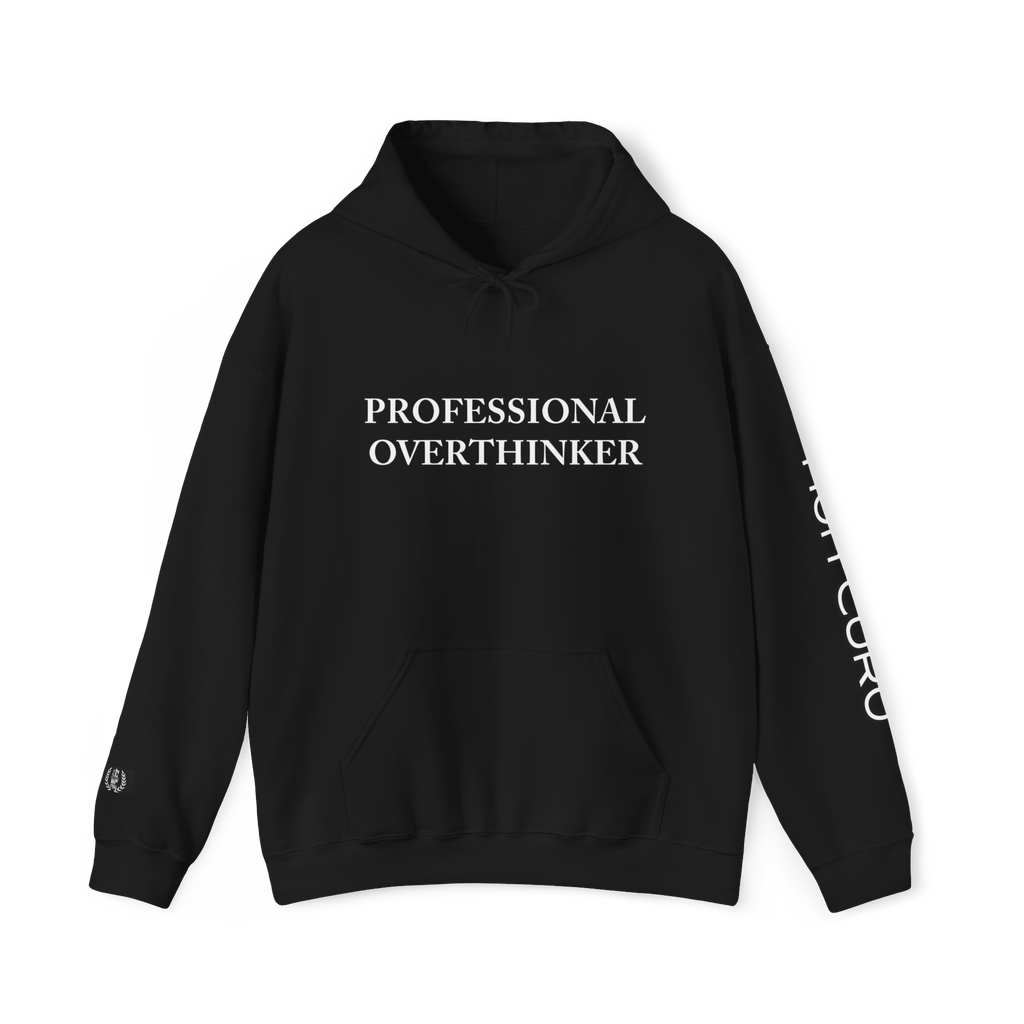 PROFESSIONAL OVERTHINKER -  HOODIE!