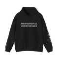 PROFESSIONAL OVERTHINKER -  HOODIE!