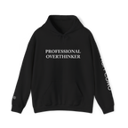 PROFESSIONAL OVERTHINKER -  HOODIE!