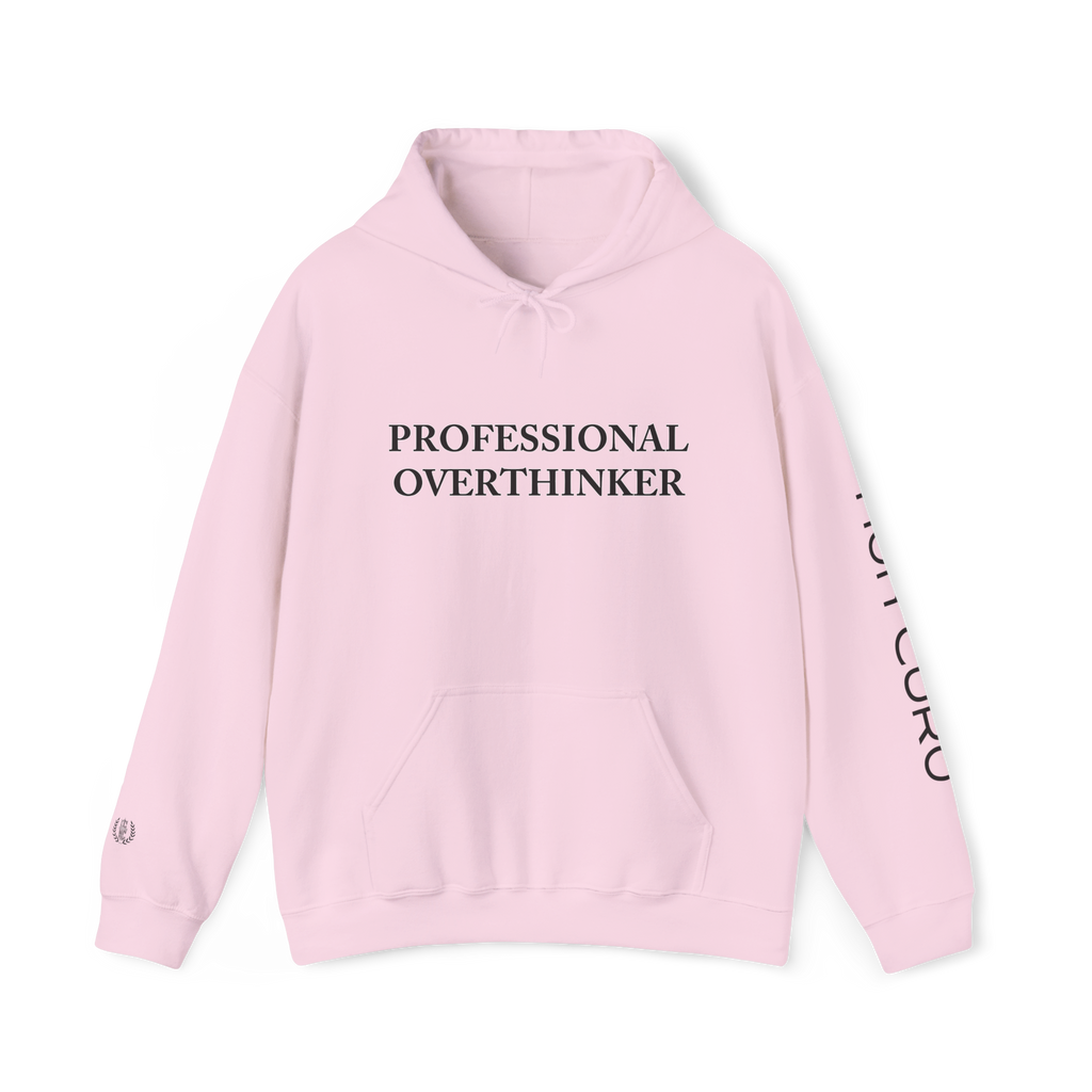 PROFESSIONAL OVERTHINKER -  HOODIE!