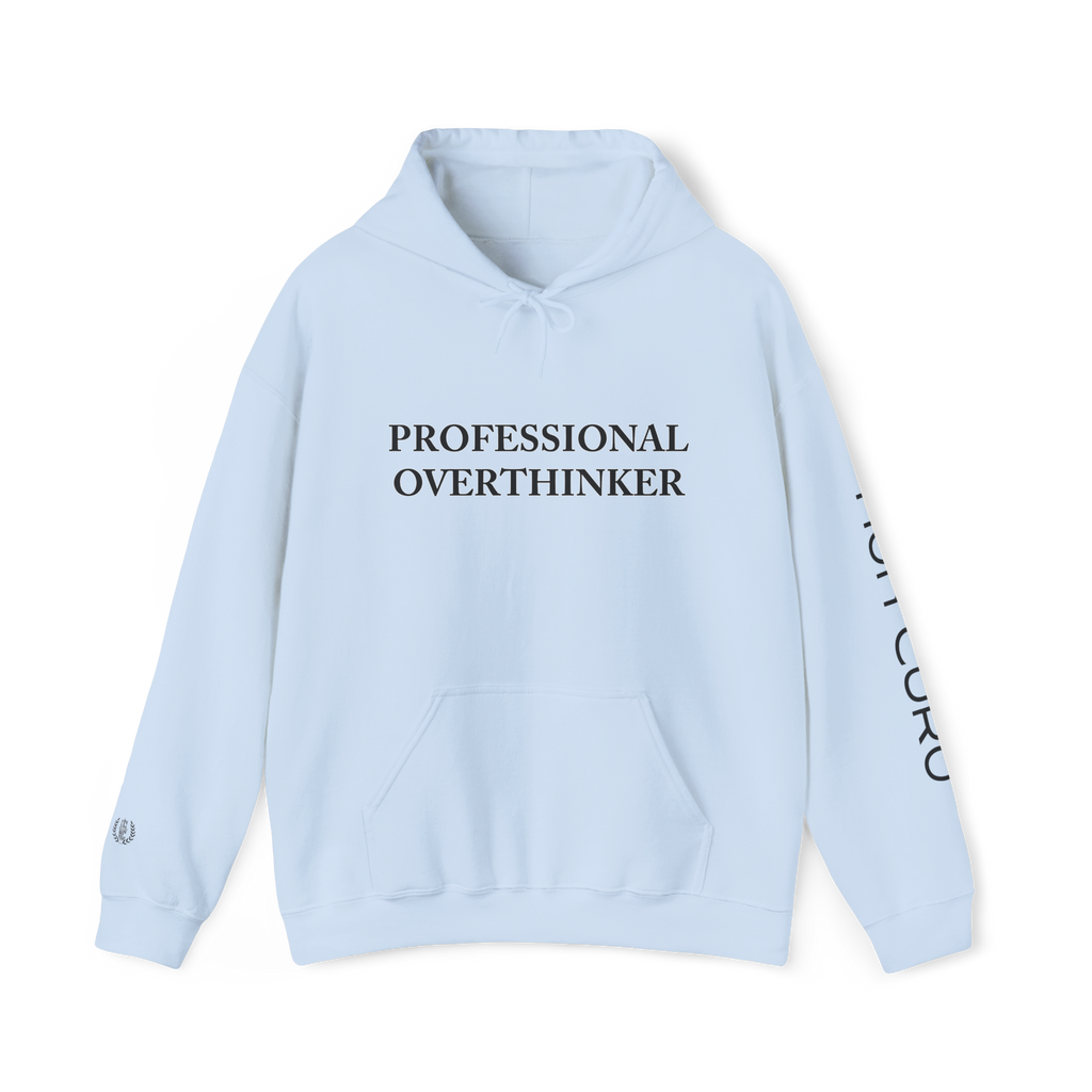 PROFESSIONAL OVERTHINKER -  HOODIE!