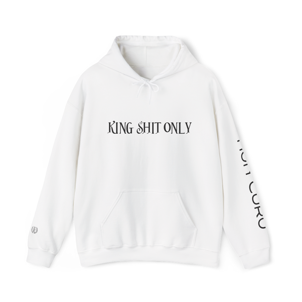 KING SHIT ONLY - HOODIE!