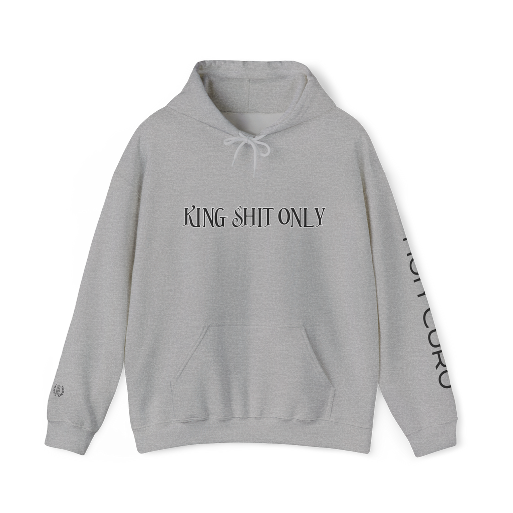 KING SHIT ONLY - HOODIE!