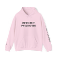 CUTE BUT PSYCHOTIC - HOODIE