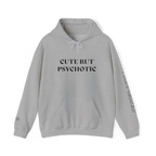 CUTE BUT PSYCHOTIC - HOODIE