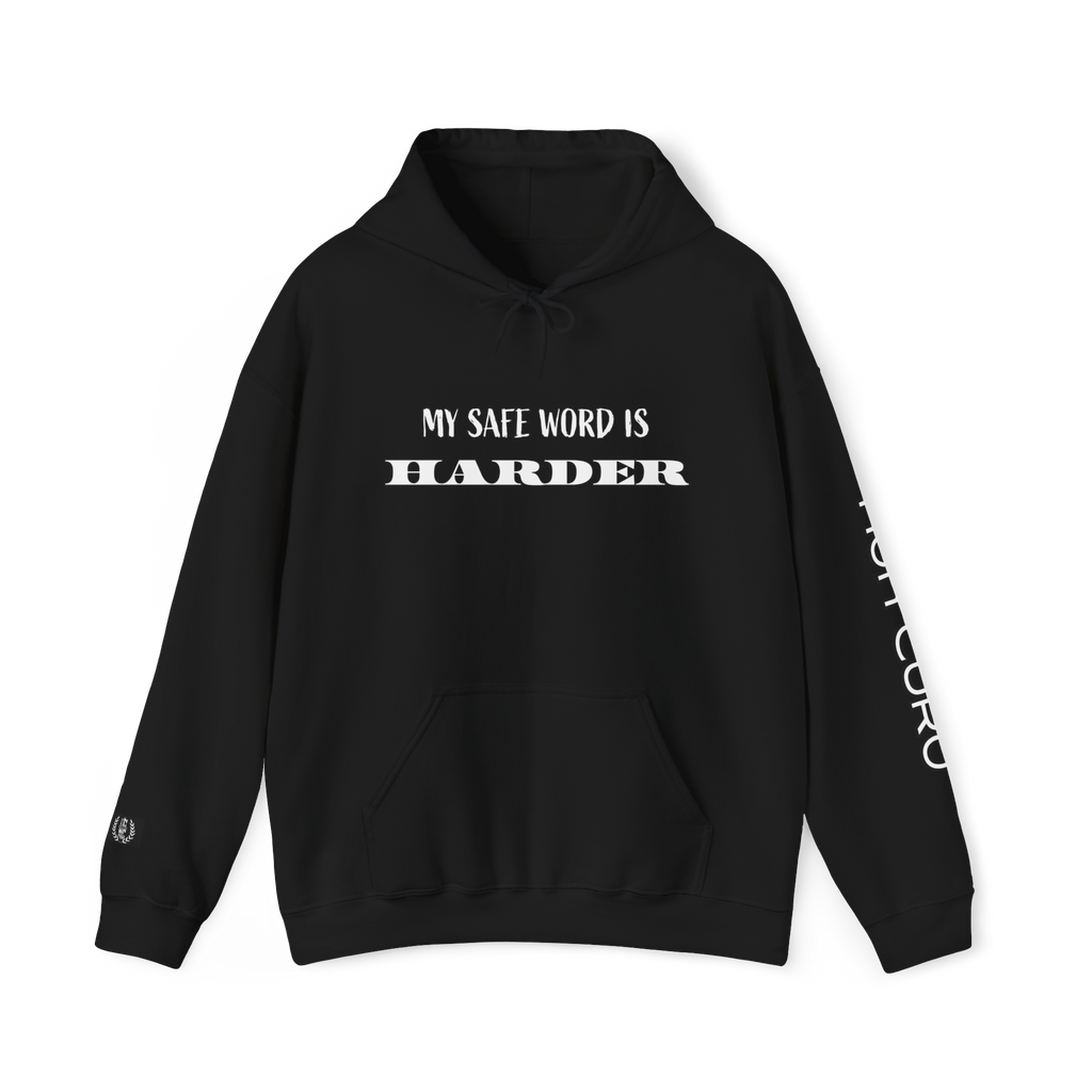 “MY SAFE WORD IS ‘HARDER’” HOODIE" 1