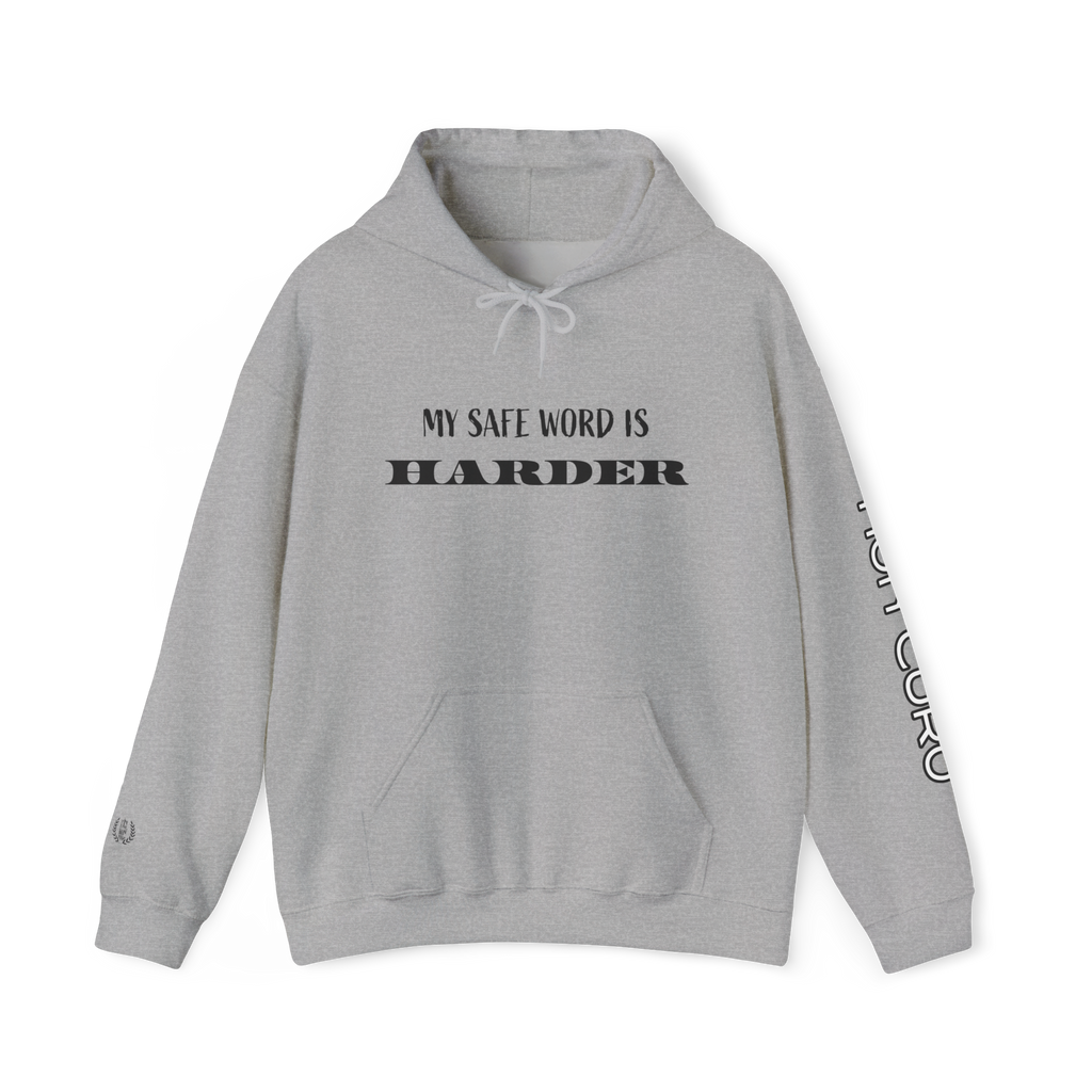 “MY SAFE WORD IS ‘HARDER’” HOODIE" 1
