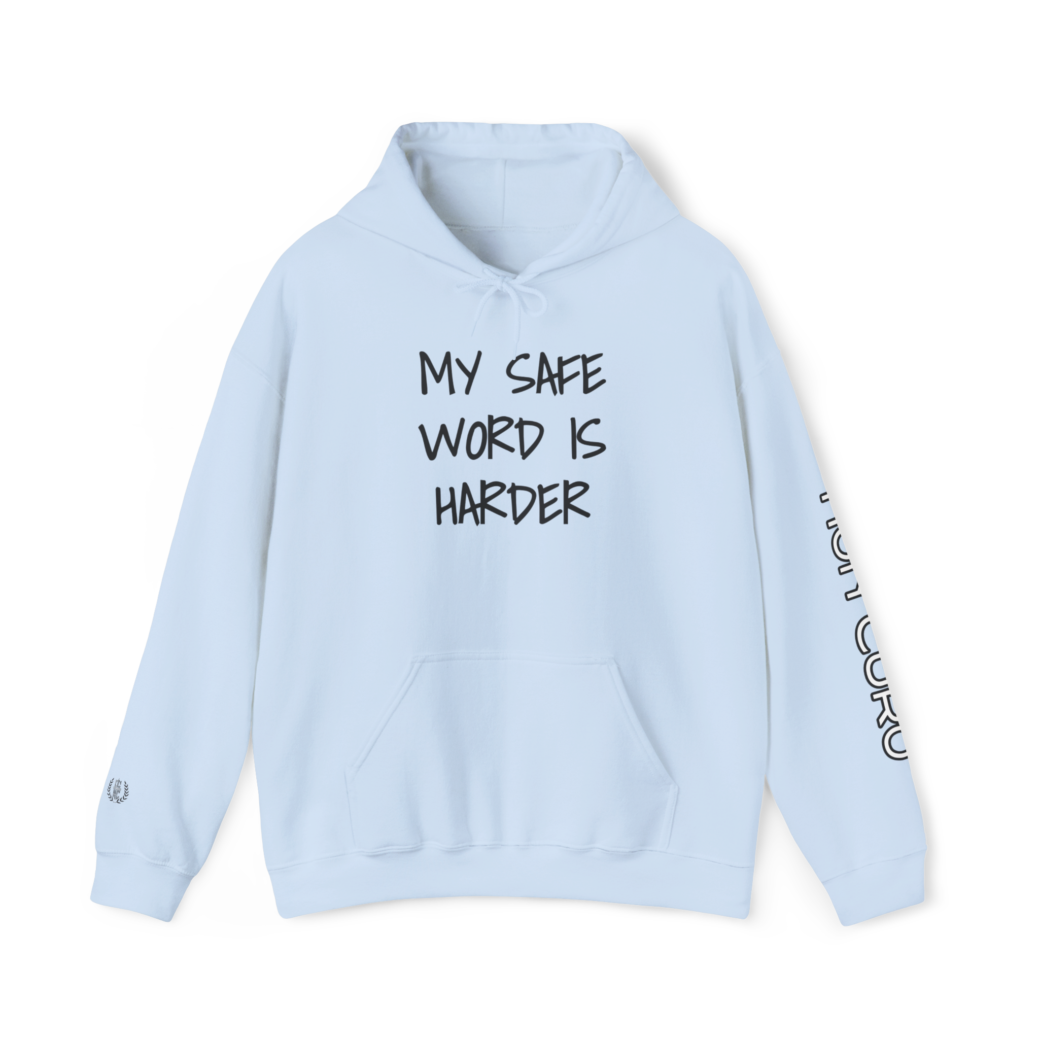 “MY SAFE WORD IS ‘HARDER’” HOODIE" 2