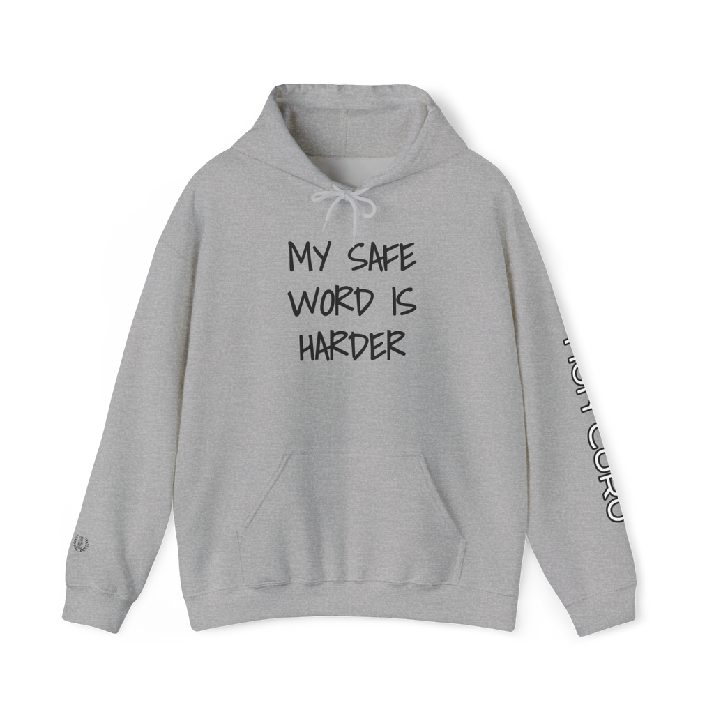 “MY SAFE WORD IS ‘HARDER’” HOODIE" 2