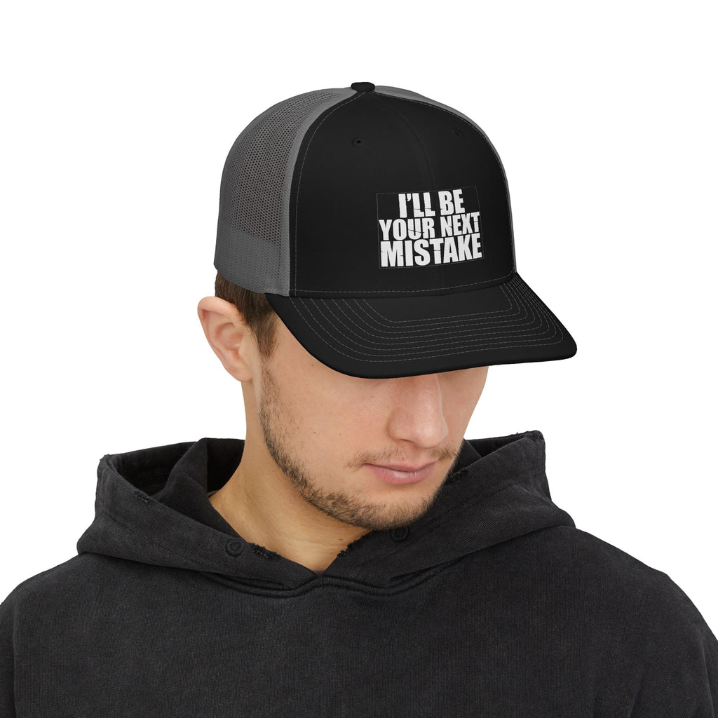 Snapback Trucker Cap — "I'll Be Your Next Mistake" Distressed Text Hat