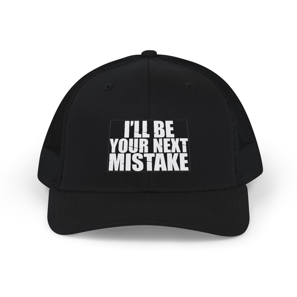 Snapback Trucker Cap — "I'll Be Your Next Mistake" Distressed Text Hat