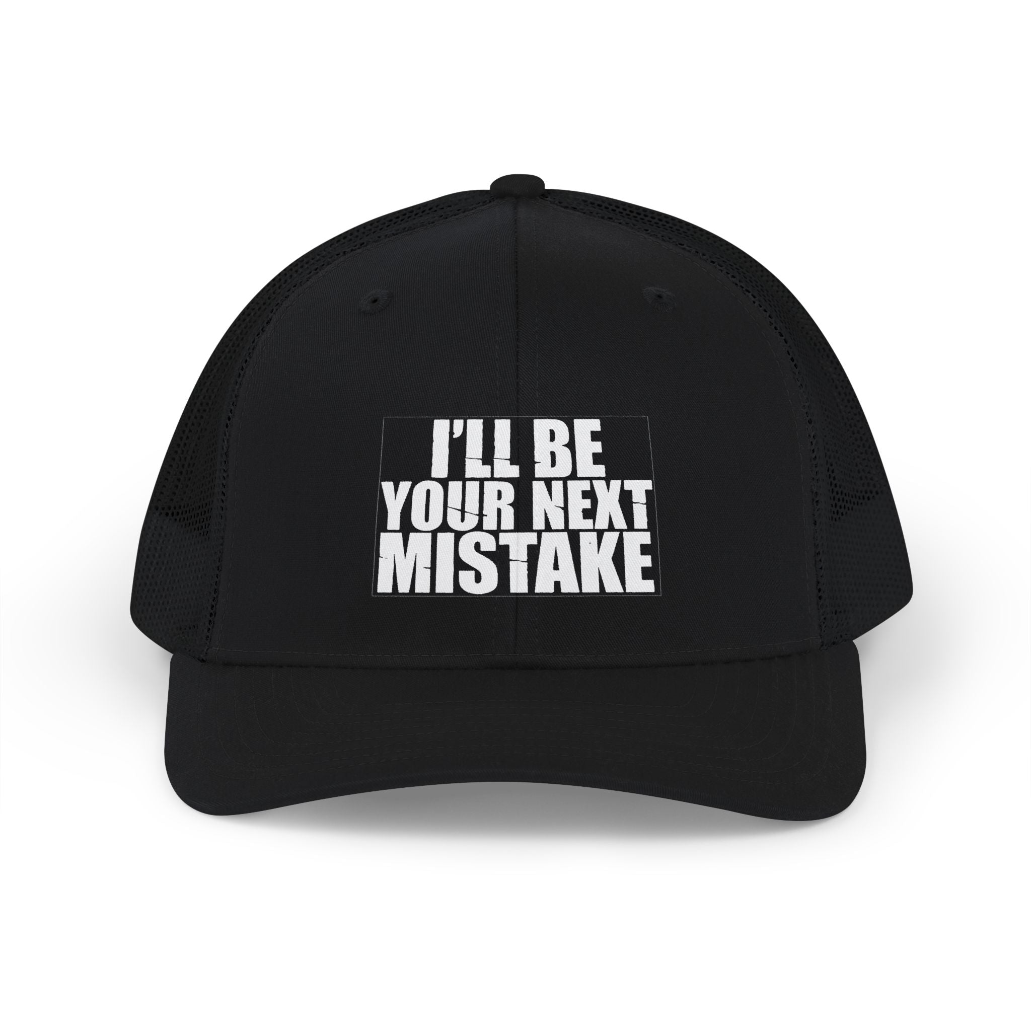 Snapback Trucker Cap — "I'll Be Your Next Mistake" Distressed Text Hat
