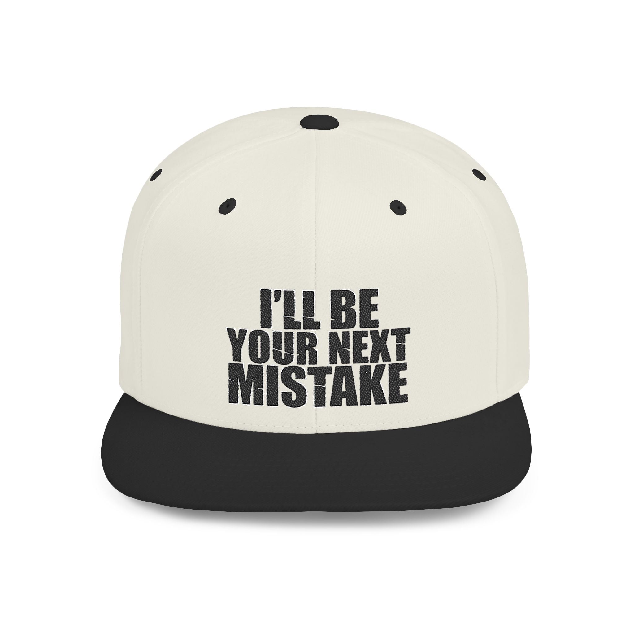 Snapback Hat - "I'll Be Your Next Mistake" Flat Bill Cap