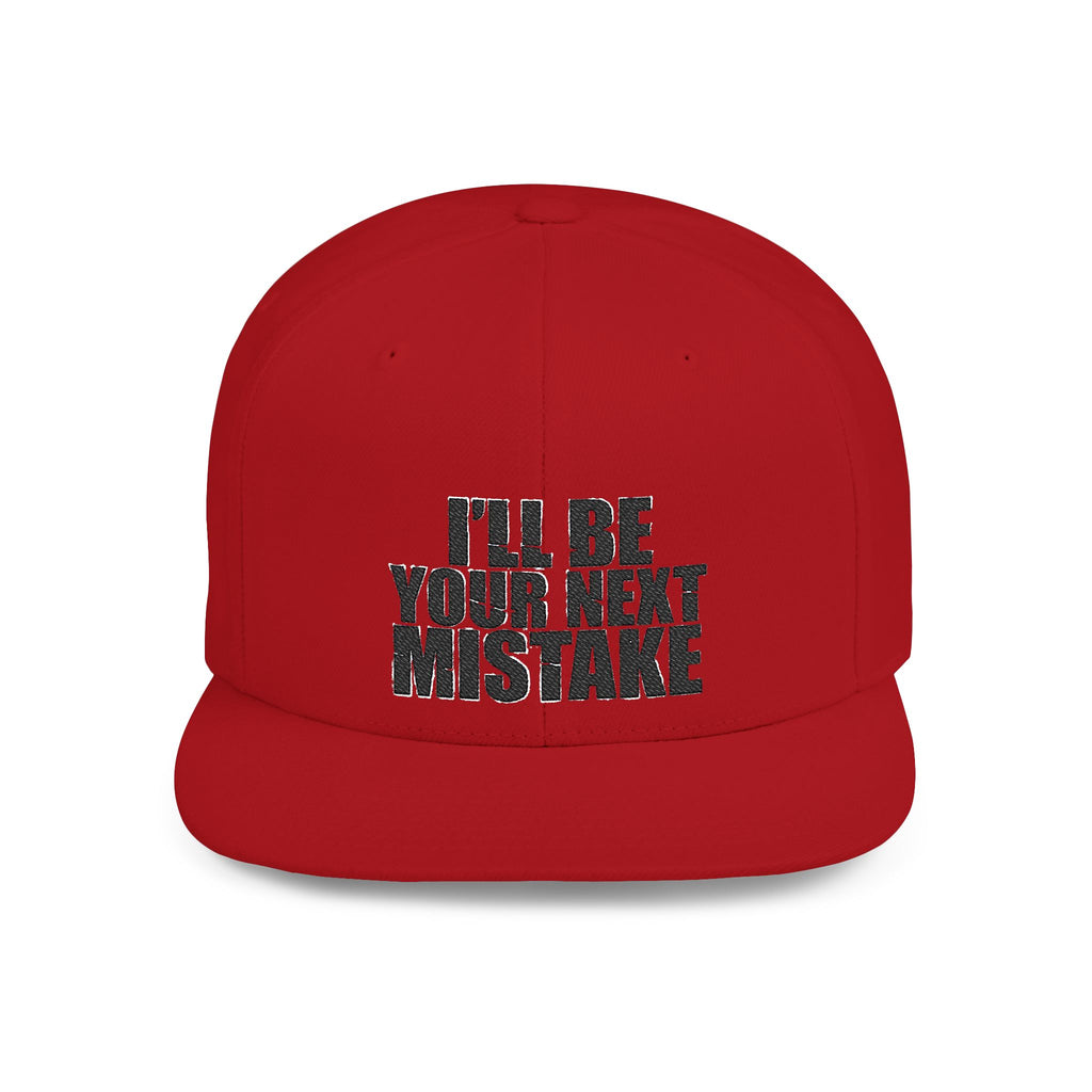 Snapback Hat - "I'll Be Your Next Mistake" Flat Bill Cap