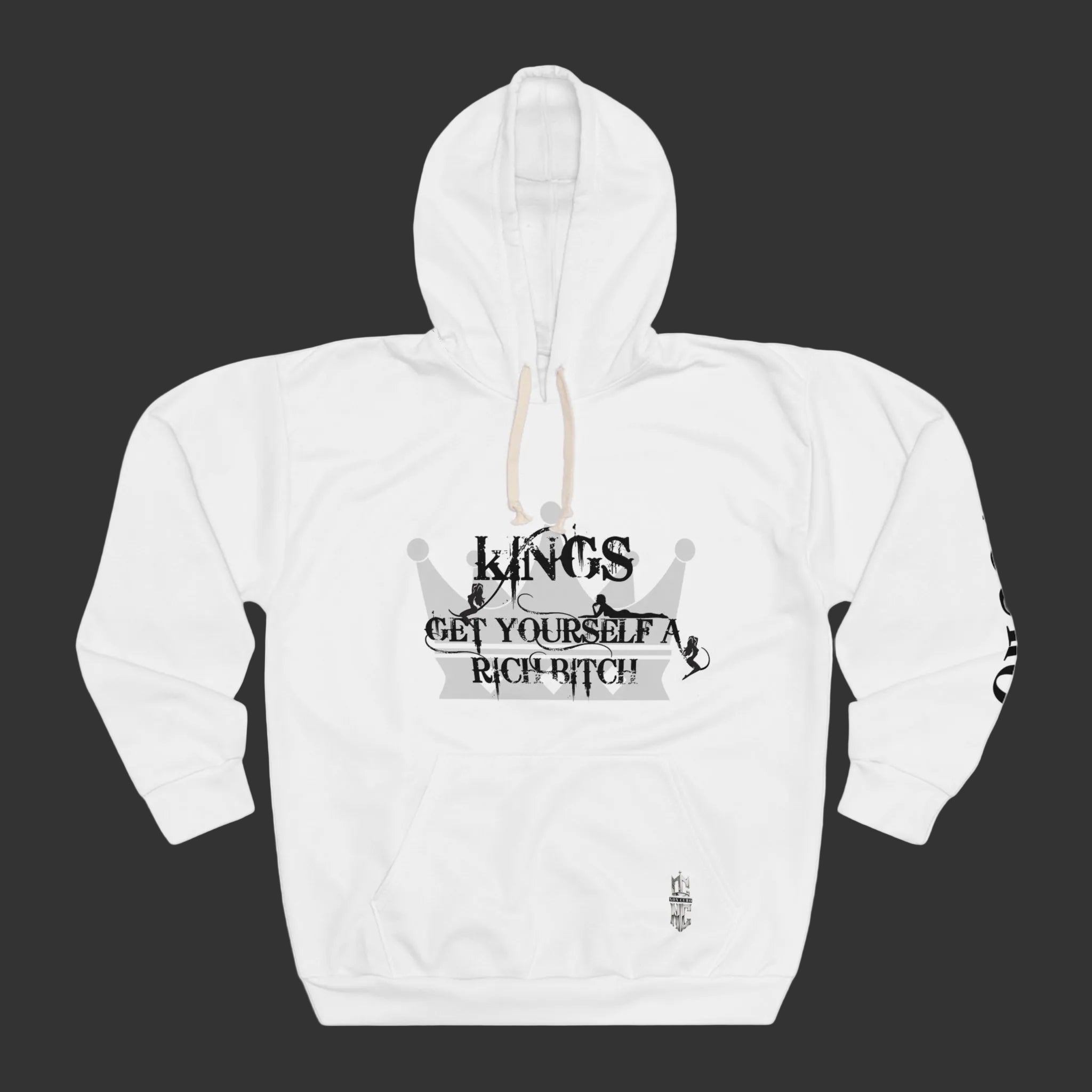 HOODIE — "KINGS GET YOURSELLF A RICH BITCH"
